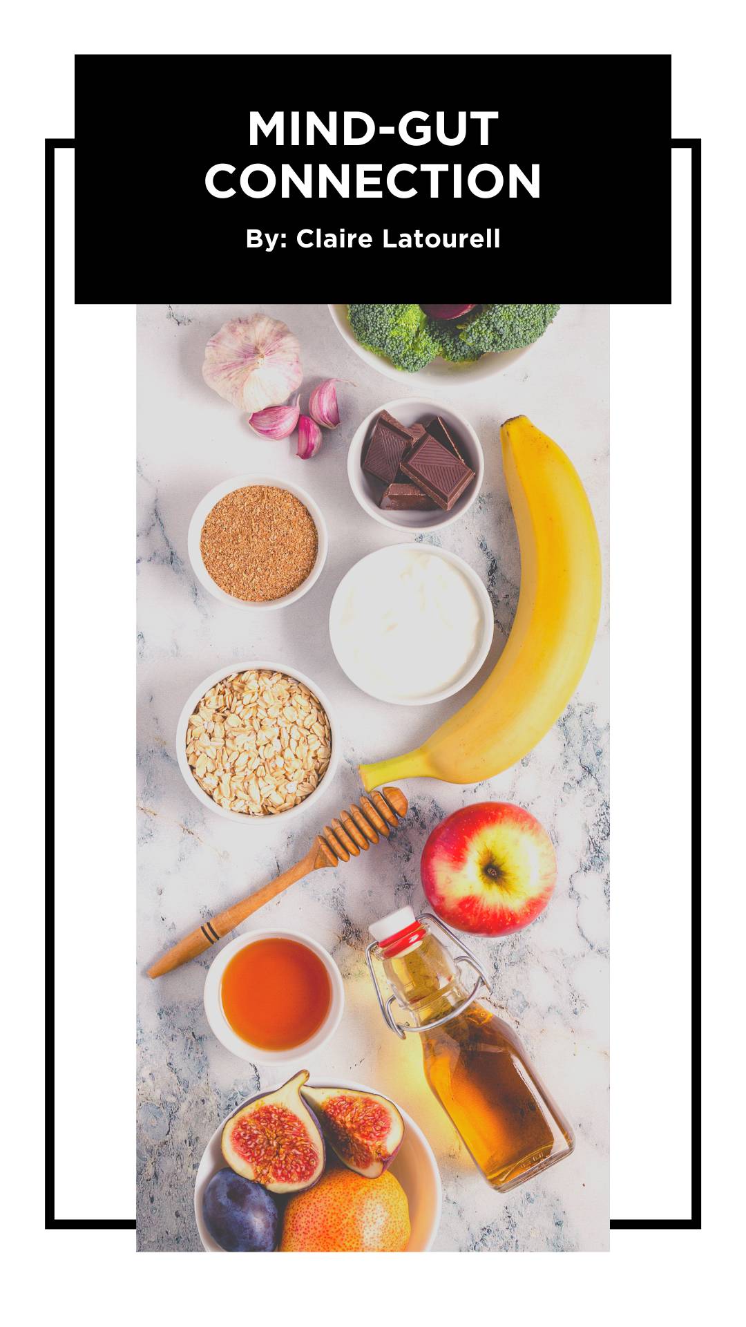 Image of a title page that says Mind-Gut Connection with a picture of healthy foods for your gut like honey, bananas and broccoli.